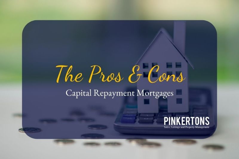 The Pros & Cons Capital Repayment Mortgages